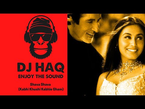Shava Shava AUDIO | Kabhi Khushi Kabhie Gham | DJ Haq | Amitabh | SRK | Rani | Bollywood Remix