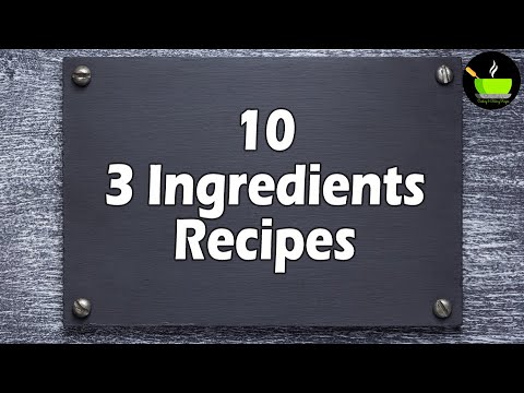 10 Quick Dishes With Just 3 Ingredients | 10 Easy 3-Ingredient Recipes | Quick 3 Ingredients Recipes