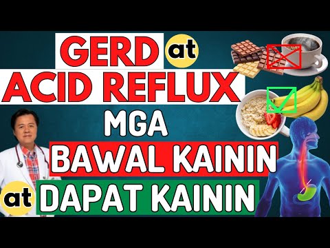 GERD at Acid Reflux: Mga Bawal Kainin at Dapat Kainin. - By Doc Willie Ong