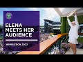 Elena Rybakina Meets the Wimbledon Crowd | Wimbledon 2022