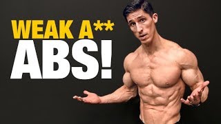 Your Abs are Weak (EVEN IF YOU’VE GOT A 6 PACK!)
