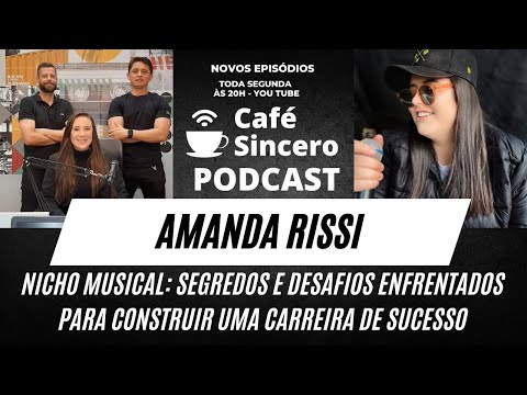 Café Sincero Podcast Ep.07 - Amanda Rissi