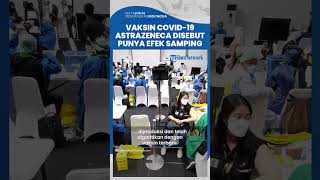Vaksin Covid-19 AstraZeneca Disebut Punya Efek Samping Pembekuan Darah, Kini Ditarik Peredarannya