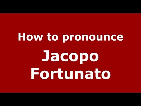 How to pronounce Jacopo Fortunato (Italian/Italy)  - PronounceNames.com