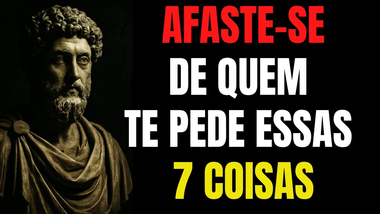 AFASTE-SE DE QUEM TE PEDE ESSAS 7 COISAS