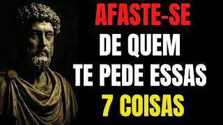 AFASTE-SE DE QUEM TE PEDE ESSAS 7 COISAS