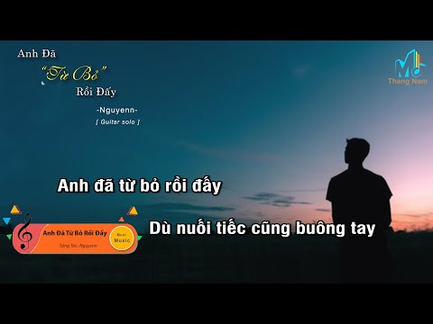 [Karaoke] Anh Đã Từ Bỏ Rồi Đấy - Nguyenn (Guitar Solo Beat), Muối Music | Tháng Năm