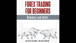 FOREX Trading for Beginners, Dummies & Idiots Audiobook - Full Length