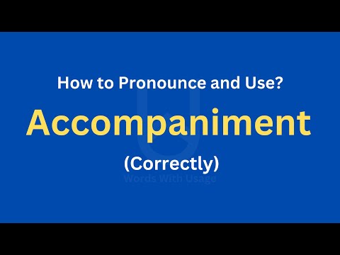 How to Pronounce Accompaniment | How to use it? (Correctly)