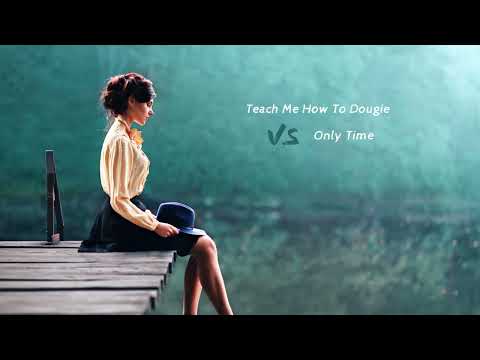 Teach Me How To Dougie VS Only Time (Chris Bessy Mashup)