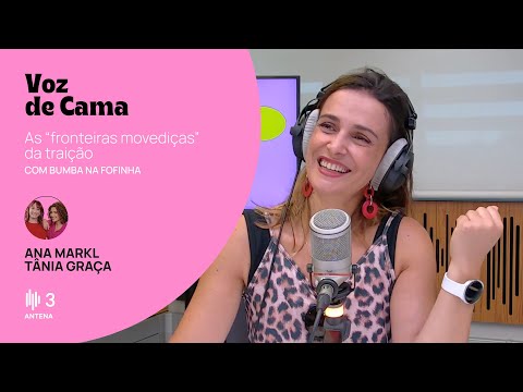 As “fronteiras movediças” da traição, com Bumba na Fofinha | Voz de Cama | Antena 3