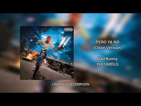Pero Ya No (Clean) Bad Bunny