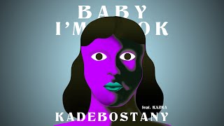 Musik-Video-Miniaturansicht zu Baby I'm Ok Songtext von Kadebostany & KAZKA