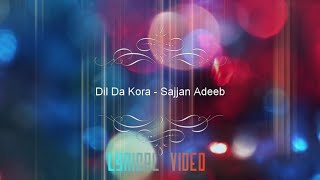 Dil Da Kora -  Sajjan Adeeb I  Manwinder Maan Lyrical Video