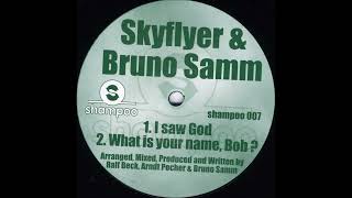 Skyflyer & Bruno Samm - What Is Your Name, Bob (1995)