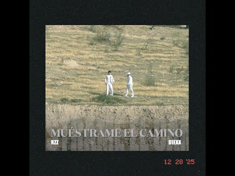 MUÉSTRAME EL CAMINO- RZZ,DIEXX (VIDEO OFICIAL)