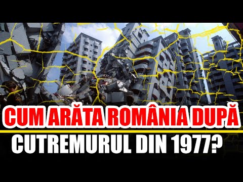 Cum Arata Romania Dupa Cutremurul din 1977