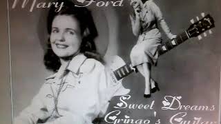 Mary Ford - Sweet Dreams &amp; Gringo&#39;s Guitar