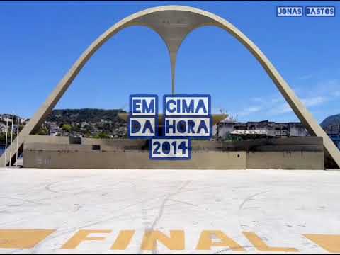 SAMBA ENREDO EM CIMA DA HORA 2014