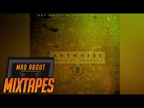 Showkey x Leigh - Anywhere #MadExclusive | MadAboutMixtapes