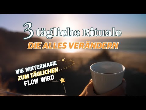 Diese 3 Rituale verändern dein Leben - Daily Flow beginnt im Winter 2026!