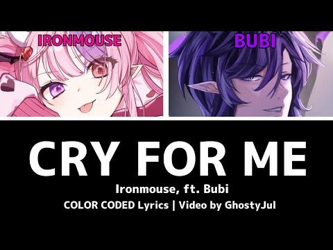 Cry For Me - Ironmouse, ft. Bubi | COLOR CODED Lyrics