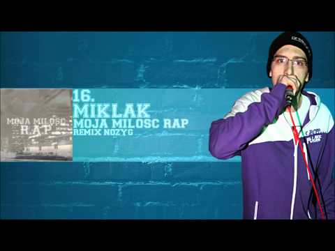 16.Miklak - Moja miłość RAP Nożyg remix