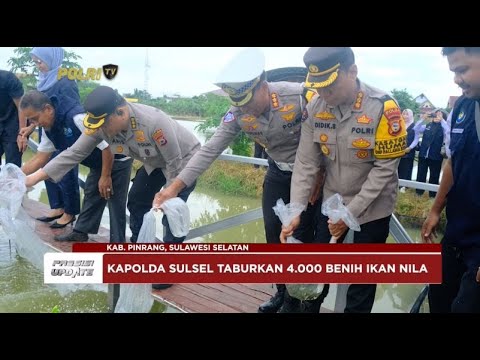 PRESISI UPDATE: DUKUNG KETAHANAN PANGAN, KAPOLDA SULSEL TABURKAN 4.000 BENIH IKAN NILA 13/1/25 11.00