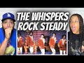 A BANGER!| FIRST TIME HEARING The Whispers -  Rock Steady REACTION