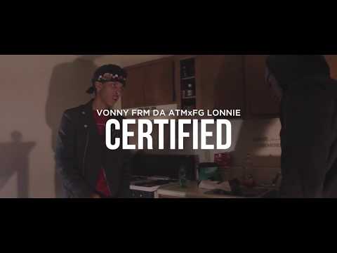 VonnyFrmDaATM x FG Lonnie - Certified (Official Music Video) [Shot By @EAZY_MAX]