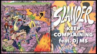 Download lagu Slander - Keep Complaining (feat. Dj MS) mp3