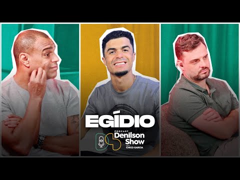 EGIDIO | Podcast Denílson Show #191