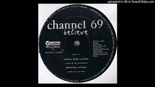 Channel 69 - Believe (Avant-Garde Dub) [1995]