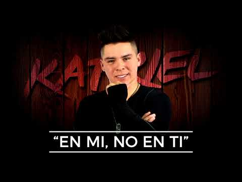 Katriel Arguello - En Mi, No en Tí