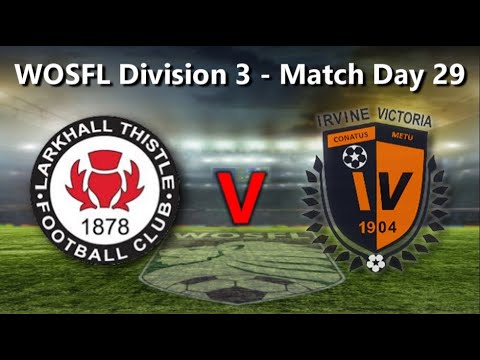 Larkhall Thistle 5 : Irvine Vics 0 - 3rd May 2023