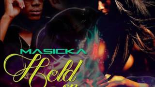 Masicka  ( Hold On Deh Raw  ) November 2016