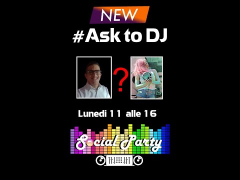 ASKTODJ con Renèe La Bulgara - SOCIAL PARTY 2.0