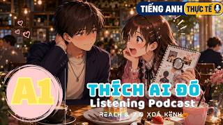 🎧 Luyện Nghe Tiếng Anh Level A1 - THÍCH AI ĐÓ - | Listening English Podcast |🎯