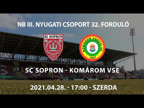 SC Sopron - Komárom VSE NBIII. Nyugati csoport 32. forduló bajnoki mérkőzés élő közvetítés
