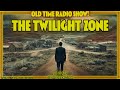 Enter The Fifth Dimension The Twilight Zone Radio Dramas Will Blow Your Mind