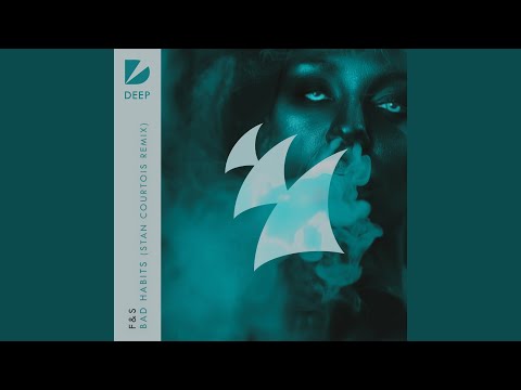 Bad Habits (Stan Courtois Remix)