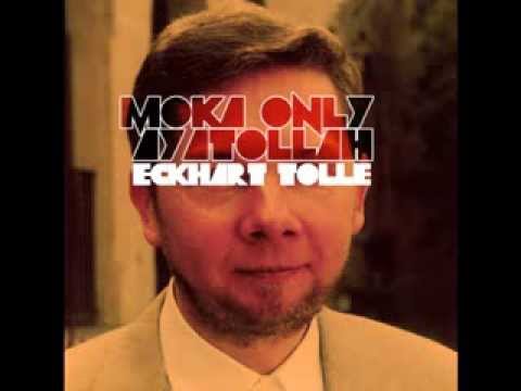Moka Only & Ayatollah - Eckhart Tolle