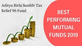 Aditya Birla Sunlife Tax Relief 96 Fund | Best Tax Saving Funds 2019 | Mutual Fund Reviews 2019
