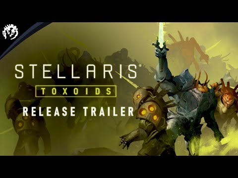 Stellaris: Toxoids | Release Trailer | Available Now