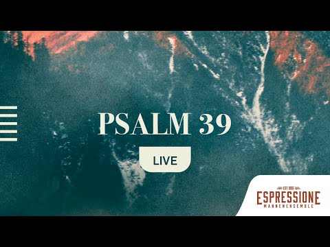 Psalm 39 (live) | Mannenensemble Espressione