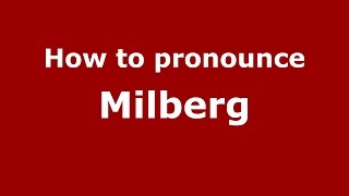 How to pronounce Milberg