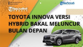 Siap-siap! Toyota Innova Hybrid Bakal Meluncur Bulan Depan, Dibekali Platform Baru TNGA C Modular