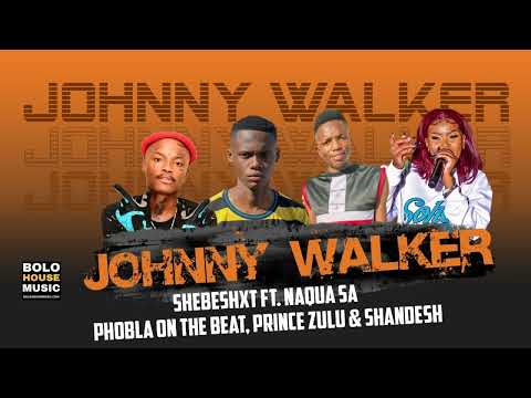 Johnny Walker - Shebeshxt Ft. Naqua SA, Phobla On The Beat, Prince Zulu & Shandesh (Official Audio)