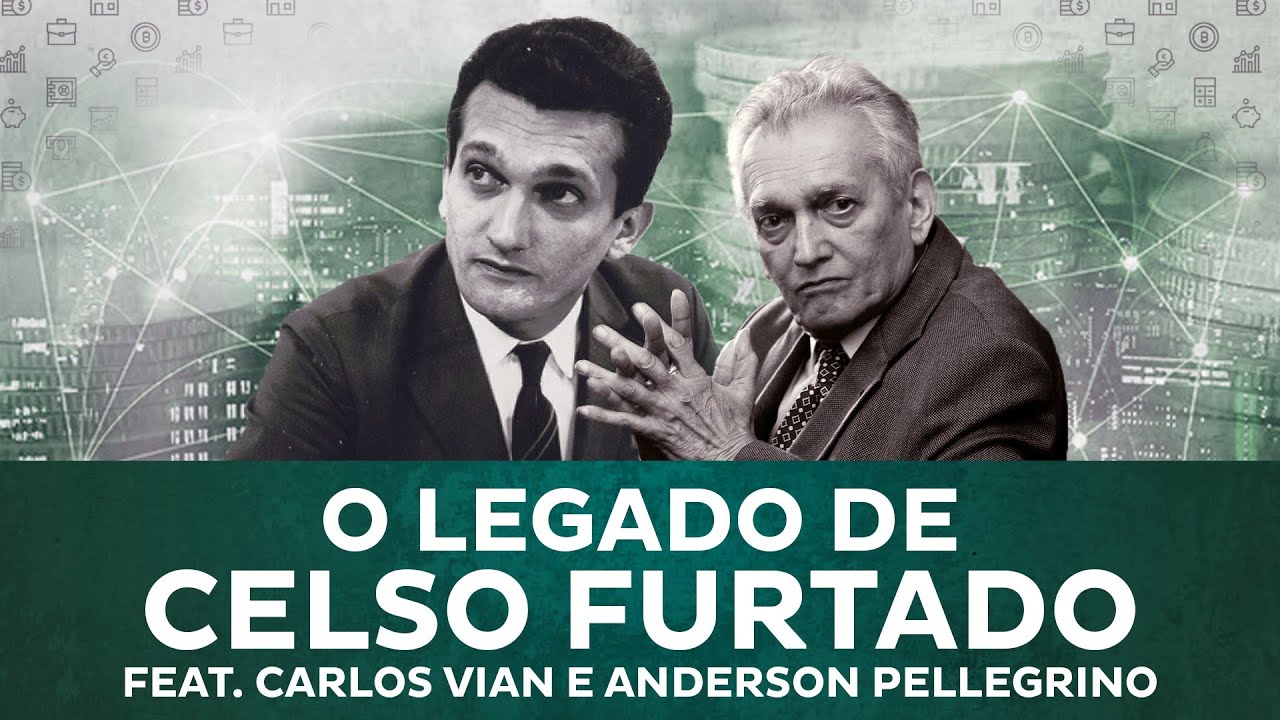 O Legado de Celso Furtado feat. Carlos Vian e Anderson Pellegrino