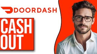 How To Cash Out On Doordash (2024)